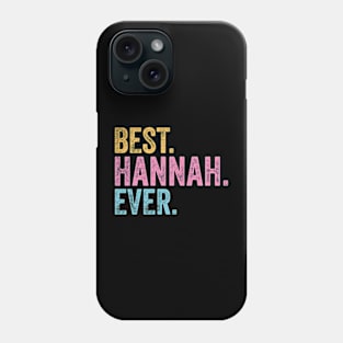 Best Hannah Ever Phone Case