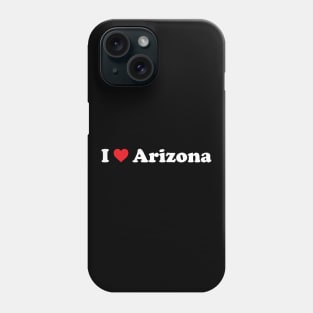 I ❤️ Arizona Phone Case