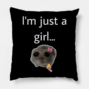 I'm just a girl. Sad hamster meme Pillow