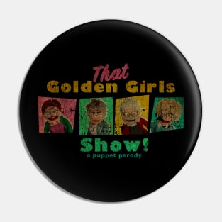 VINTAGE TEXTURE - GOLDEN GIRLS SHOW - A PUPPET PARODY SHOW copy Pin