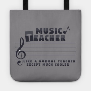 Music Teacher Like a normal teacher except Much Cooler Tote