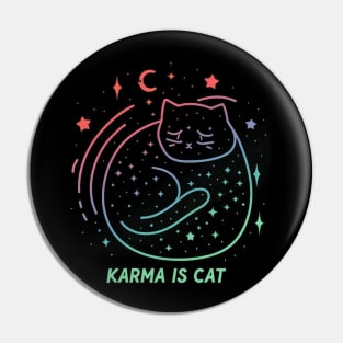 Karma Is A Cat Pin