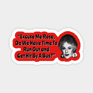 Dorothy Zbornak Get Hit By A Bus Quote Magnet