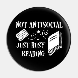 Not Antisocial Just Busy Reading Bookworm Quotes Pin