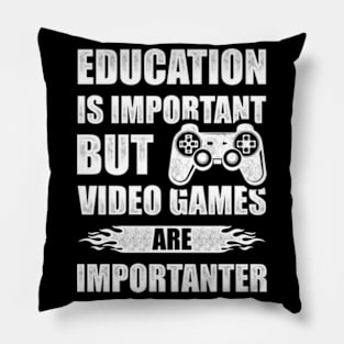 Education Is Important But Video Games Are Importanter Pillow