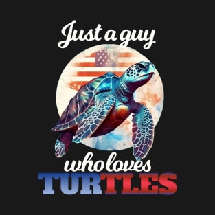 Just a Guy Who Loves Turtles T-Shirt