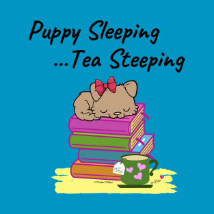 Puppy Sleeping, Tea Steeping T-Shirt