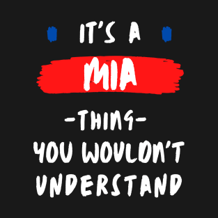 it's a MIA thing you wouldn't understand FUNNY LOVE SAYING T-Shirt