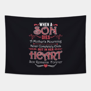 When A Son Dies A Mother S Mourning Never Completely Ends But In Her Heart Son Remains Forever Son Tapestry