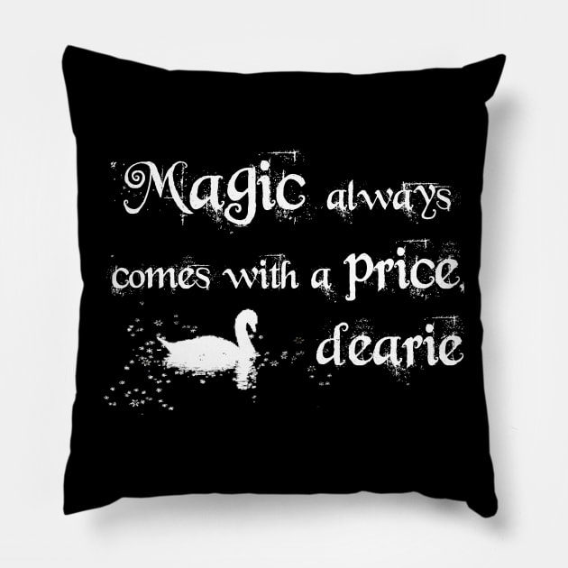 Magic always comes with a price, dearie! (white) Pillow by _Eleanore_