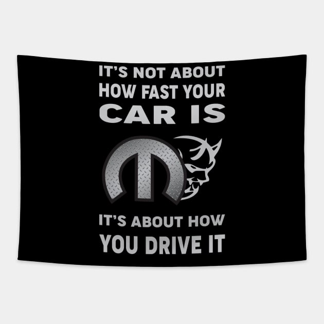 It's not about how fast your car is Tapestry by MoparArtist 