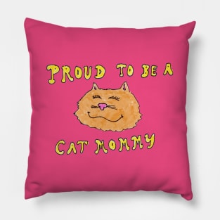 Proud to be a Cat Mommy Pillow