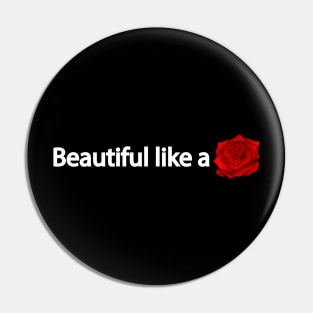 Beautiful like a flower - fun quote Pin