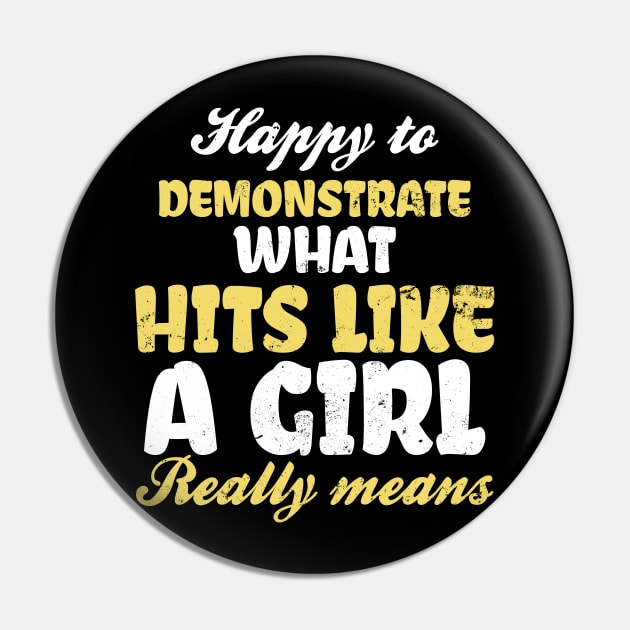 Self Defense Shirt | Demonstrate Hit Like A Girl Gift Pin by Gawkclothing