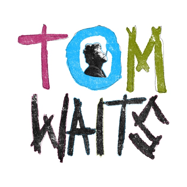 Tom Waits for No Man by robin