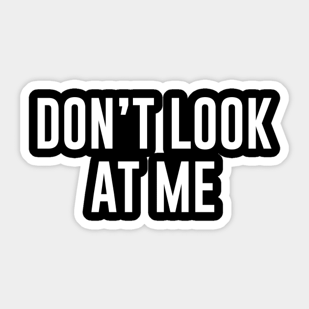 Look At Me | Sticker