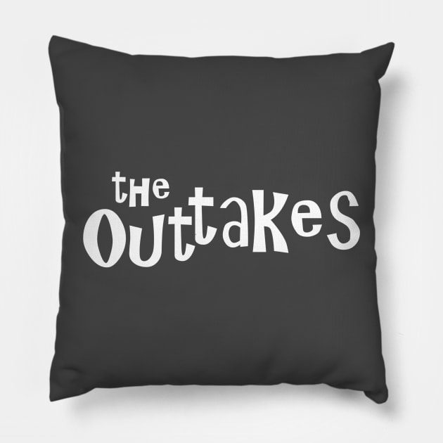 The Outtakes (White Logo) Pillow by The Outtakes