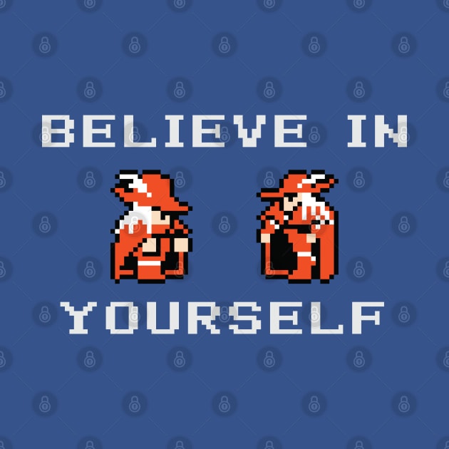 Believe In Yourself Original Red Mage Red Wizard Version by inotyler