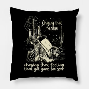 Chasing That Freedom, Chasing That Feeling That Got Gone Too Soon Cowboys Hats Pillow