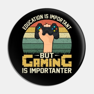 Education is important but gaming is importanter funny gaming quote video game controller design gamer gift Pin