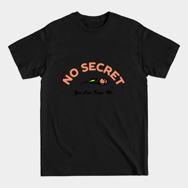 Discover No Secret - Text - T-Shirt