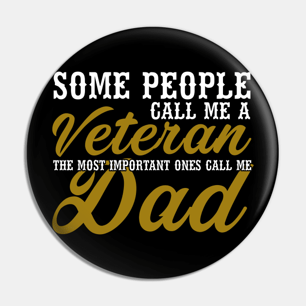 Fathers Day 2018 Some People Call Me A Veteran The Most Important Dad Pin by nhatvv