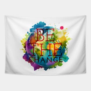 BE THE CHANGE Tapestry