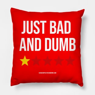 JUST BAD AND DUMB Pillow