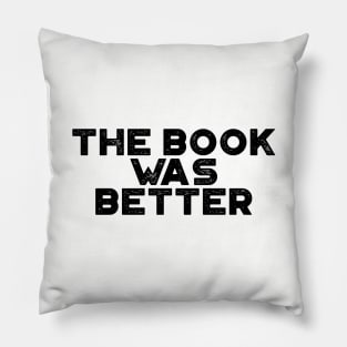 The Book Was Better Funny Vintage Retro Pillow