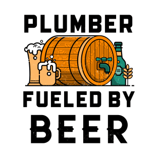 Funny Plumber Fueled By Beer T-Shirt