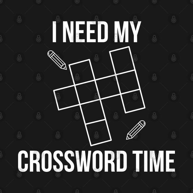 I Need My Crossword Time by HobbyAndArt