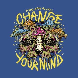 Cottagecore You Can ALways Change Your Mind Psychedelic T-Shirt