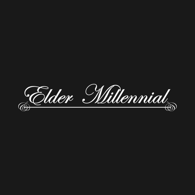 elder millennial by NotComplainingJustAsking