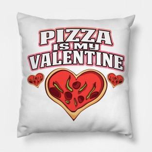 Pizza Is My Valentine White Pillow