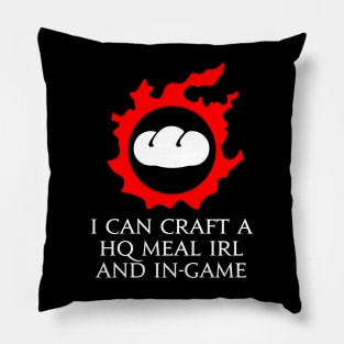 I can craft a HQ meal IRL and in-game - culinarian funny meme Pillow