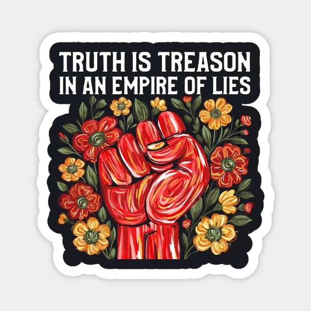 Truth is Treason in an Empire of Lies Magnet by Charles's Store 8