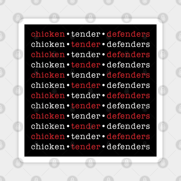 Chicken Tender Defenders 3 Magnet by LetsOverThinkIt