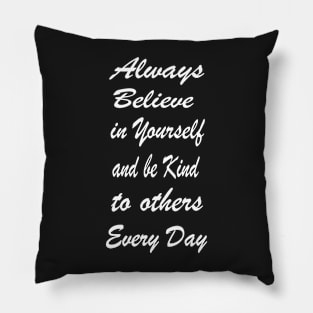Positive Inspiring Motivational Quote of the day Pillow