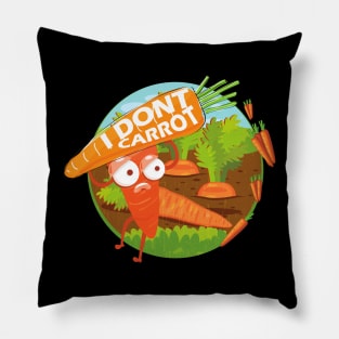 I Don't Carrot All Pillow