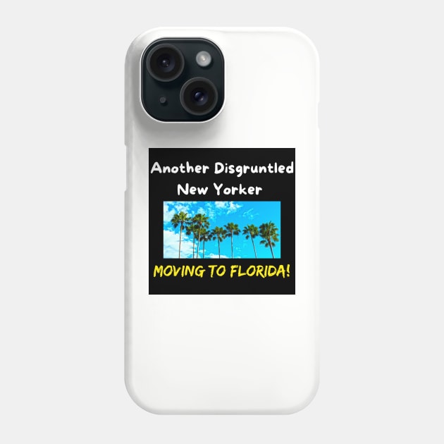 Another Disgruntled New Yorker Moving To Florida & Palm Trees Phone Case by With Pedals