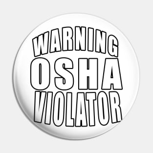 Warning Osha Violator Pin