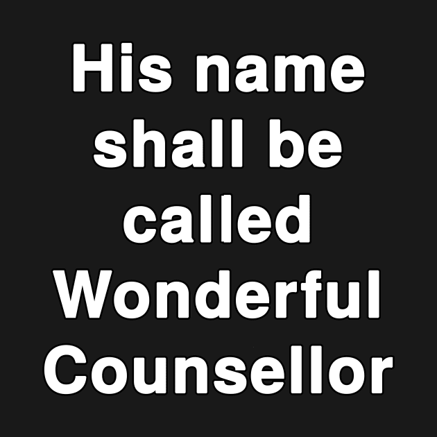 "His name shall be called Wonderful Counsellor" Text Typography by Holy Bible Verses