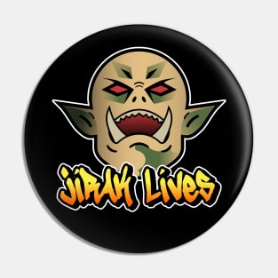 Jirak Lives Bright Orc Graffiti Pin