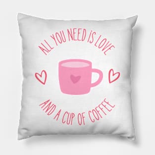 All You Need is Love and a Cup of Coffee Pillow