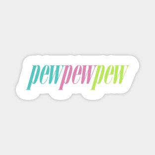 PewPewPew Magnet