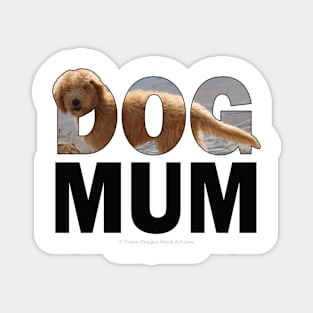 DOG MUM - labradoodle oil painting word art Magnet