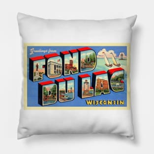 Greetings from Fond du Lac, Wisconsin - Vintage Large Letter Postcard Pillow