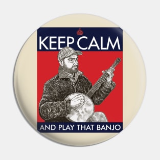 KEEP CALM AND PLAY BANJO Pin