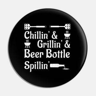 Chillin, Grillin and Beerbottle Spillin Pin