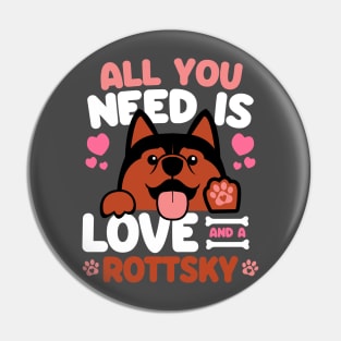 All You Need Is Love And A Rottsky Pin